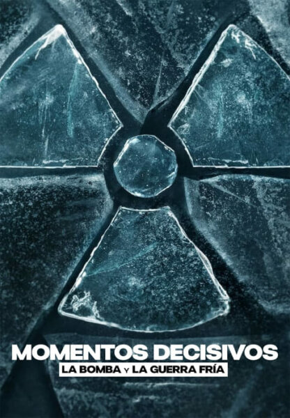 Momentos decisivos: La bomba y la Guerra Fría T1