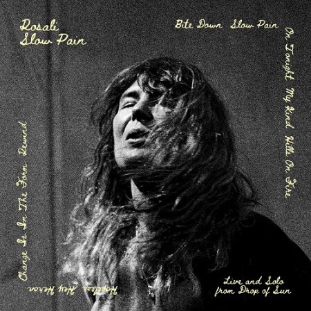 Rosali - Slow Pain꞉ Live And Solo From Drop Of Sun Mp3