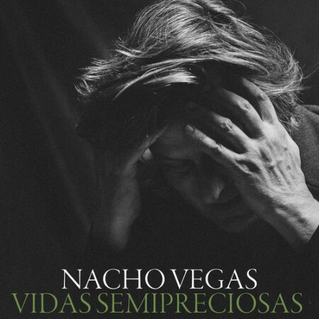 Nacho Vegas - Vidas semipreciosas (2026) Mp3