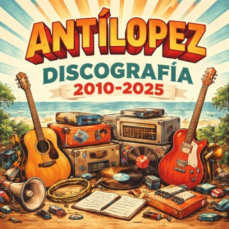 Antílopez - Discografía 2010-2025 Mp3