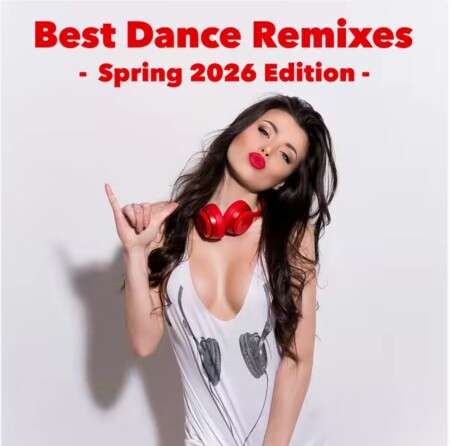 VA - Best Dance Remixes - Spring 2026 Edition Mp3
