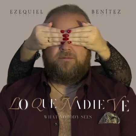 Ezequiel Benítez - Lo que nadie ve (2026) Mp3