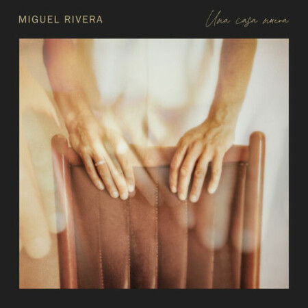 Miguel Rivera - UNA CASA NUEVA (2026) Mp3