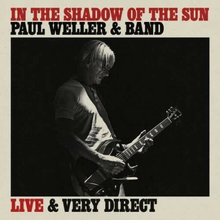 Paul Weller - In The Shadow Of The Sun (Live & Very Direct) (2026) Mp3